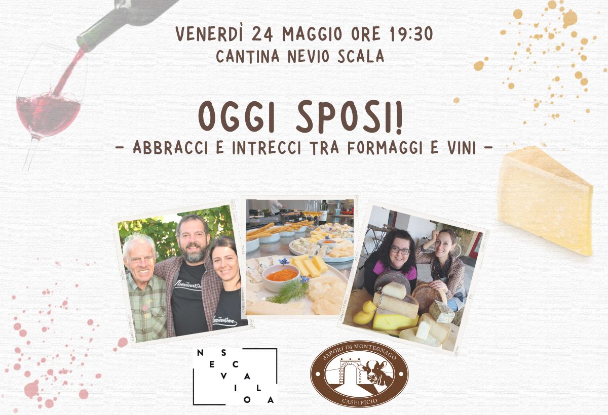 OGGI SPOSI! Vini Nevio Scala e formaggi Sapori Montegnago